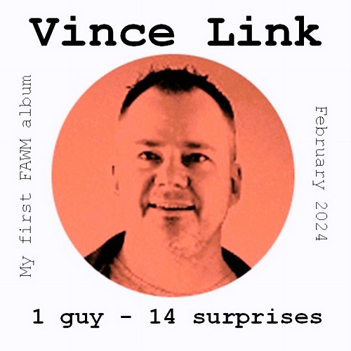 Vince Link / 1 guy - 14 surprises (from FAWM 2024)